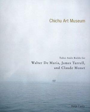 Chichu Art Museum: Tadao Ando Builds for Walter de Maria, James Turrell, and Claude Monet by Tadao Andō