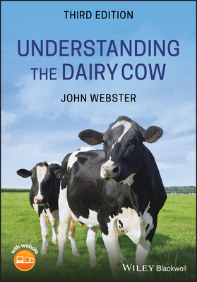 Understanding the Dairy Cow by John Webster