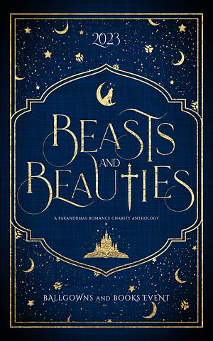 Beasts and Beauties Edition by Miri Stone, Jaymin Eve, Margo Bond Collins, Lela Grayce, Stephanie Holmes, Emma Dean, Kaydence Snow, Sophie Davis, Stacey Brutger, Stephanie Hudson, Coralee June, Leia Stone, Emma James, Amelia Hutchins, Kate Bonham, Aaron L. Speer, Katie May