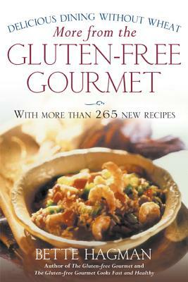 More from the Gluten-Free Gourmet: Delicious Dining Without Wheat by Bette Hagman