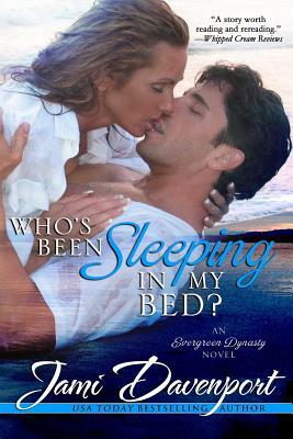 Who's Been Sleeping in My Bed? by Jami Davenport