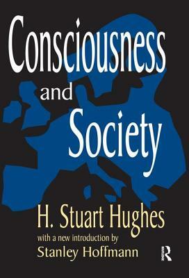 Consciousness and Society by Stanley Hoffman, H. Stuart Hughes