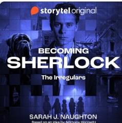 Becoming Sherlock - The irregulars by Anthony Horowitz, Sarah J. Naughton