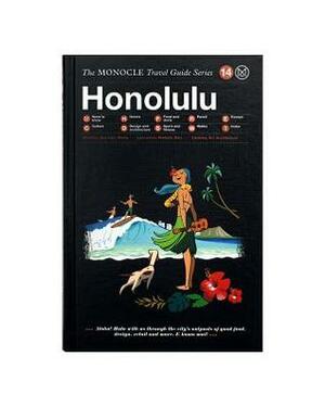 Honolulu: The Monocle Travel Guide Series by Joe Pickard, Andrew Tuck, Monocle, Tyler Brule