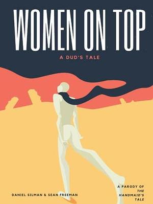 Women on Top: A Dud's Tale by Daniel Silman, Daniel Silman