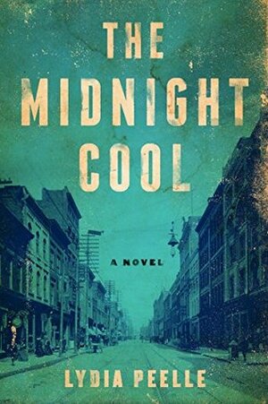 The Midnight Cool by Lydia Peelle