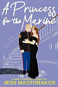 A Princess for the Marine by Jess Mastorakos