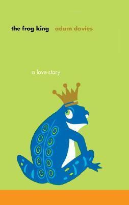 The Frog King: A Love Story by Adam Davies