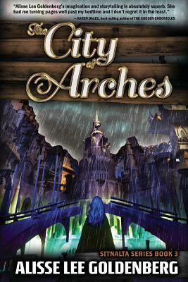 The City of Arches: Sitnalta Series Book 3 by Alisse Lee Goldenberg