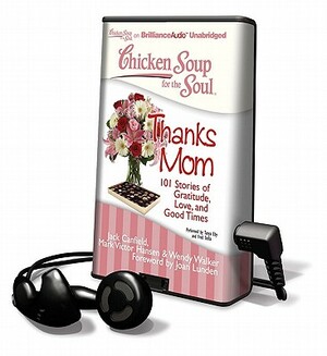 Chicken Soup for the Soul: Thanks Mom by Mark Victor Hansen, Jack Canfield