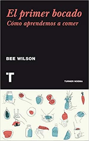 El primer bocado by Bee Wilson