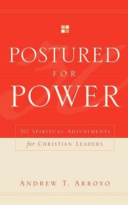 Postured For Power by Andrew T. Arroyo