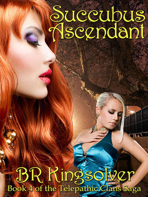 Succubus Ascendant by B.R. Kingsolver