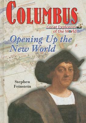 Columbus: Opening Up the New World by Stephen Feinstein