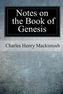 Notes on the Book of Genesis by Charles Henry Mackintosh