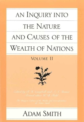 An Inquiry Into the Nature and Causes of the Wealth of Nations (Vol. 2) by Adam Smith