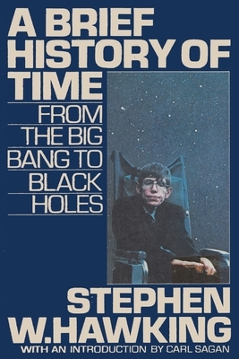 A Brief History of Time From The Big Bang to Black Holes by Stephen W. Hawking