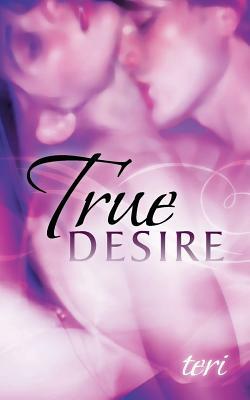 True Desire by Teri