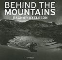 Behind the Mountains by Ragnar Axelsson