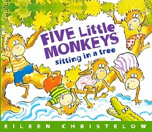 Five Little Monkeys Sitting in a Tree by Eileen Christelow