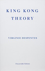 King Kong Theory by Virginie Despentes