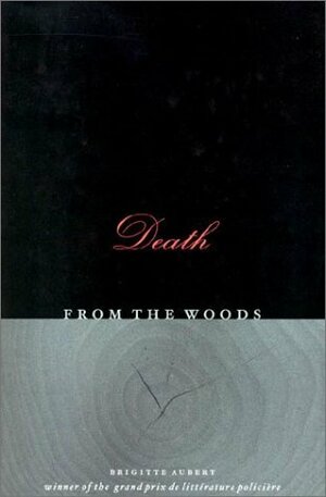 Death from the Woods by Brigitte Aubert