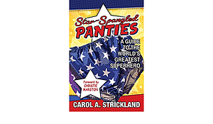 Star-Spangled Panties by Carol A. Strickland, Carol A. Strickland