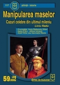 Manipularea maselor - Cazuri celebre din ultimul mileniu by Liviu Radu