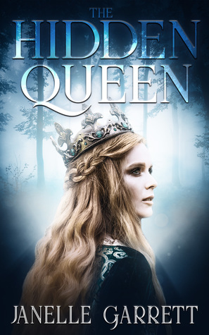 The Hidden Queen by Janelle Garrett