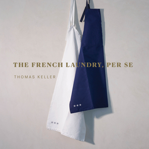 The French Laundry, Per Se by Thomas Keller