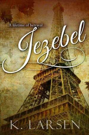 Jezebel by K. Larsen