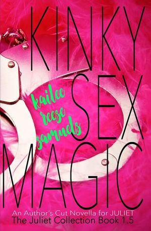 Kinky Sex Magic by Kailee Reese Samuels