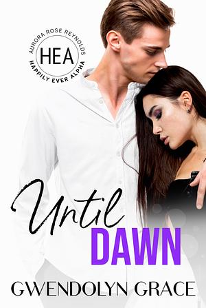 Until Dawn by Gwendolyn Grace