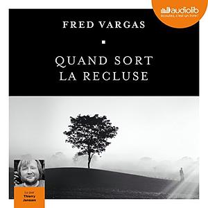 Quand sort la recluse by Fred Vargas