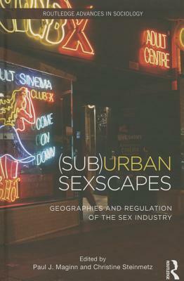 (sub)Urban Sexscapes: Geographies and Regulation of the Sex Industry by 