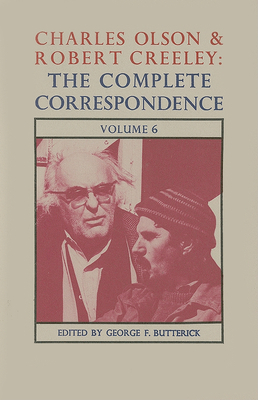 The Complete Correspondence, Volume 6 by Robert Creeley, Charles Olson