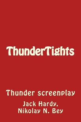 ThunderTights by Jack Hardy, Nikolay N. Bey