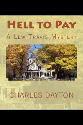 Hell to Pay: A Lew Travis Mystery by Charles Dayton