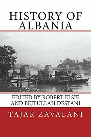 History of Albania (Albanian Studies Book 1) by Robert Elsie, Tajar Zavalani, Bejtullah Destani