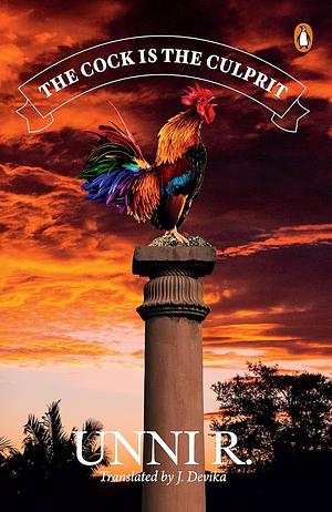 The Cock is the Culprit by Unni R.