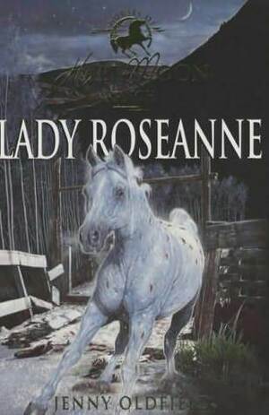 Lady Roseanne by Jenny Oldfield