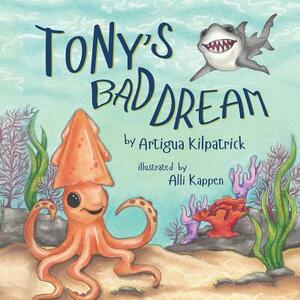 Tony's Bad Dream by Artigua Kilpatrick