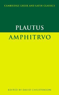 Plautus: Amphitruo by David Christenson, E.J. Kenney, Patricia E. Easterling, Richard L. Hunter, Philip Hardie, Plautus