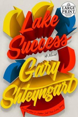 Lake Success by Gary Shteyngart