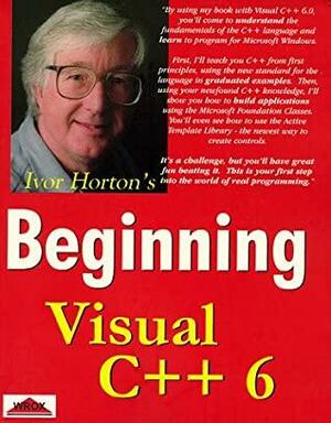 Beginning Visual C++ 6 by Ivor Horton