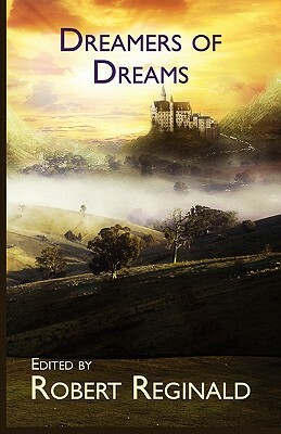 Dreamers of Dreams by Douglas Menville, Robert Reginald