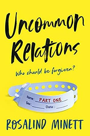 Uncommon Relations: Who should be forgiven? by Rosalind Minett