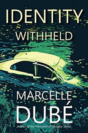 Identity Withheld by Marcelle Dube