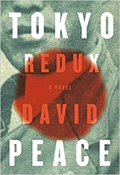 Tokio Redux by David Peace