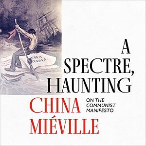 A Spectre, Haunting by China Miéville